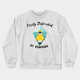 EASILY DISTRACTED BY PENGUIN - Funny Penguin Quote Crewneck Sweatshirt